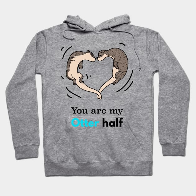 You Are My Otter Half Couple Heart T-Shirt for Mens Hoodie by JDaneStore